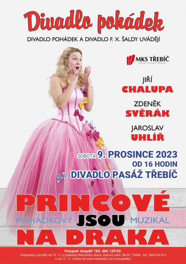 PRINCOVÉ JSOU NA DRAKA PRINCOVÉ JSOU NA DRAKA